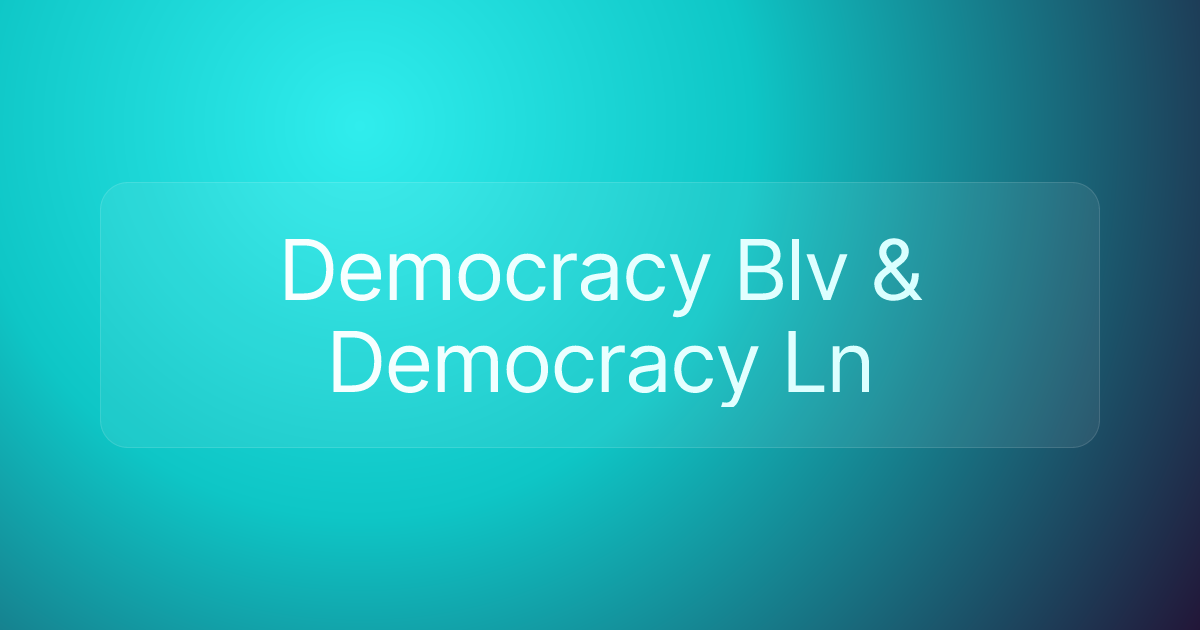 Democracy Blv & Democracy Ln