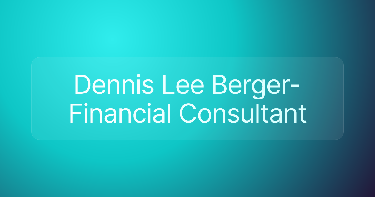 Dennis Lee Berger-Financial Consultant