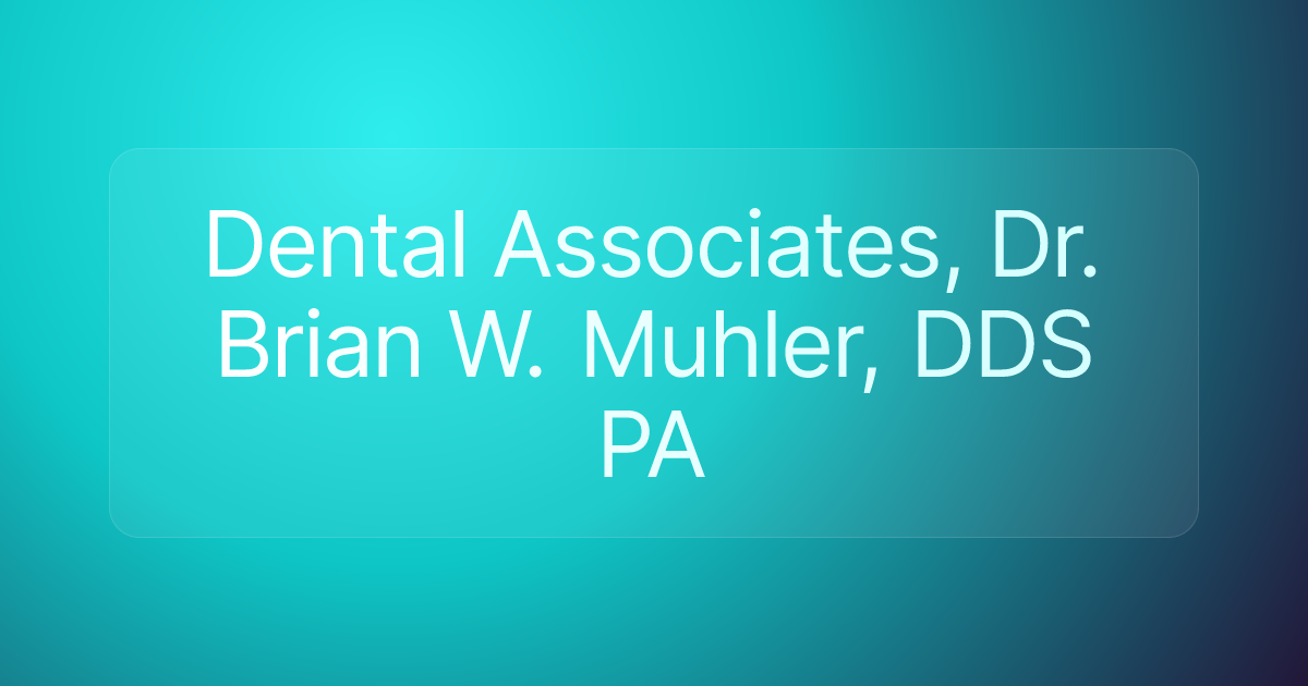 Dental Associates, Dr. Brian W. Muhler, DDS PA