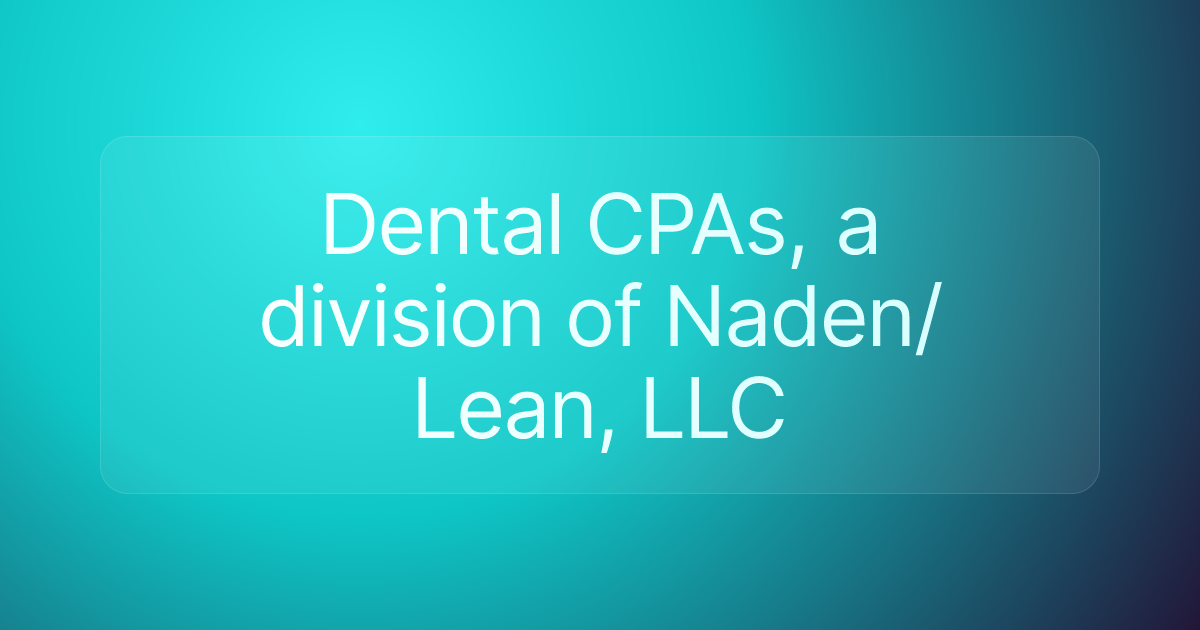 Dental CPAs, a division of Naden/Lean, LLC