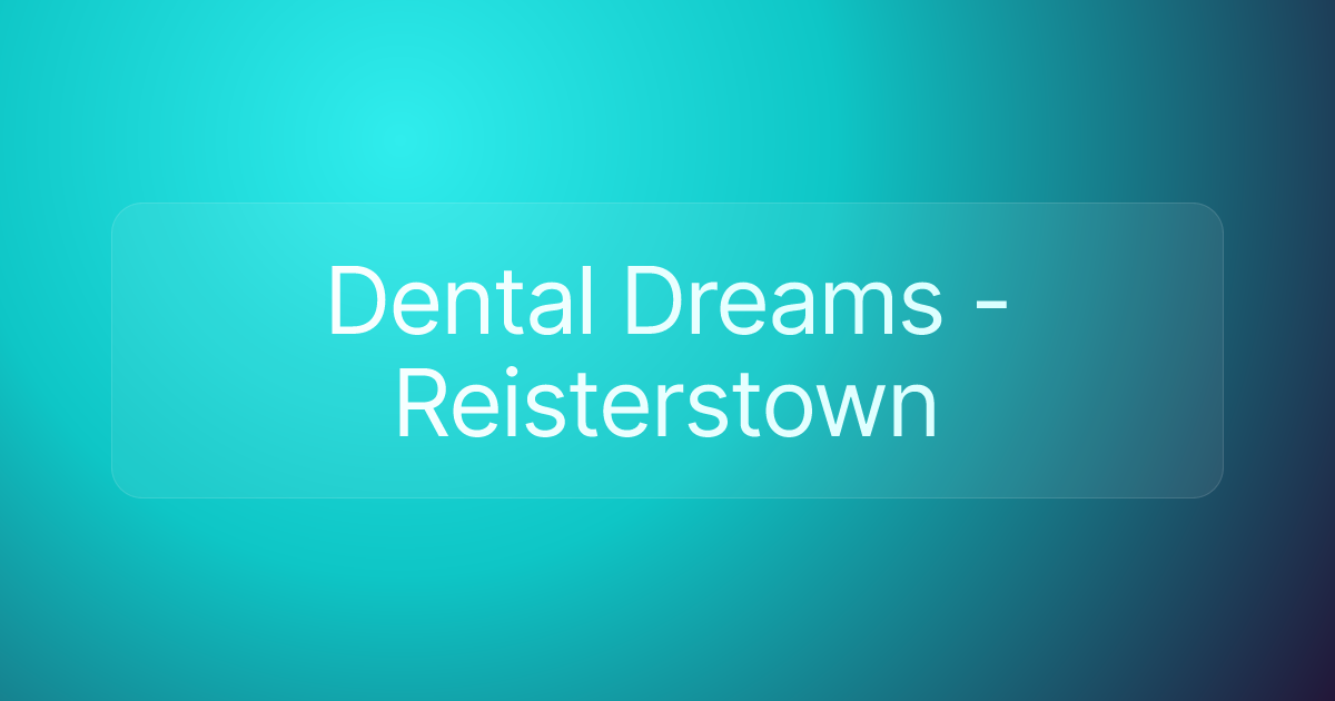 Dental Dreams - Reisterstown