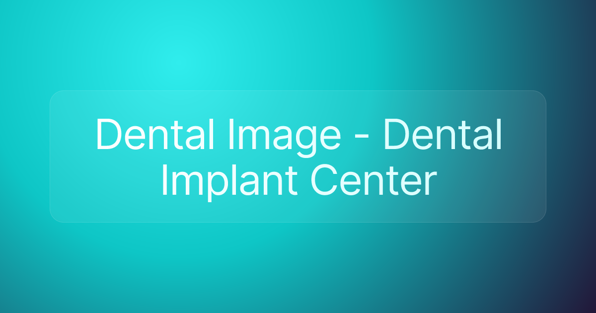 Dental Image - Dental Implant Center