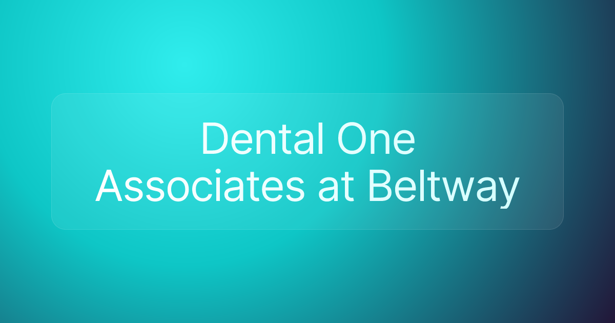 Dental One Associates at Beltway