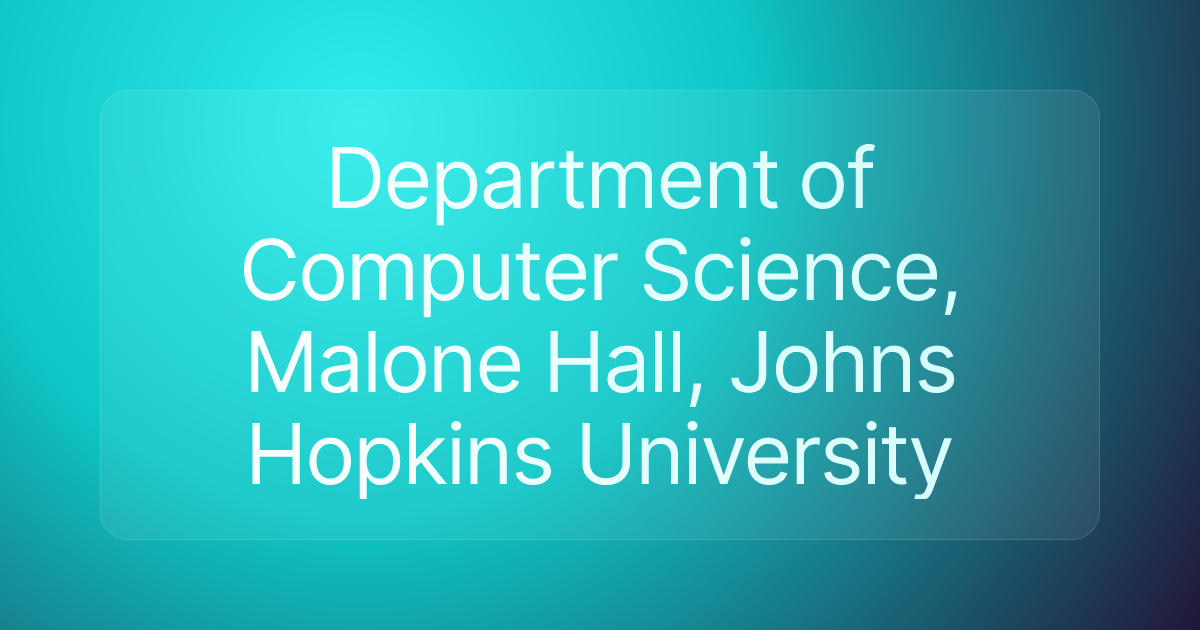 Department of Computer Science, Malone Hall, Johns Hopkins University