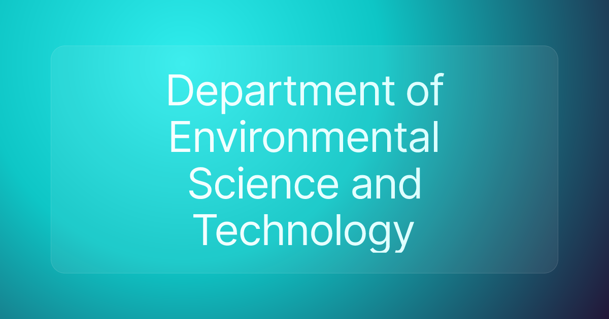 Department of Environmental Science and Technology