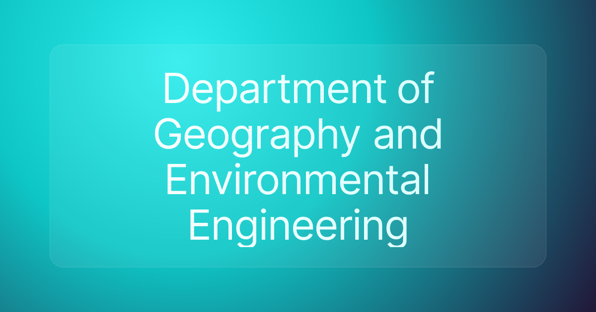 Department of Geography and Environmental Engineering