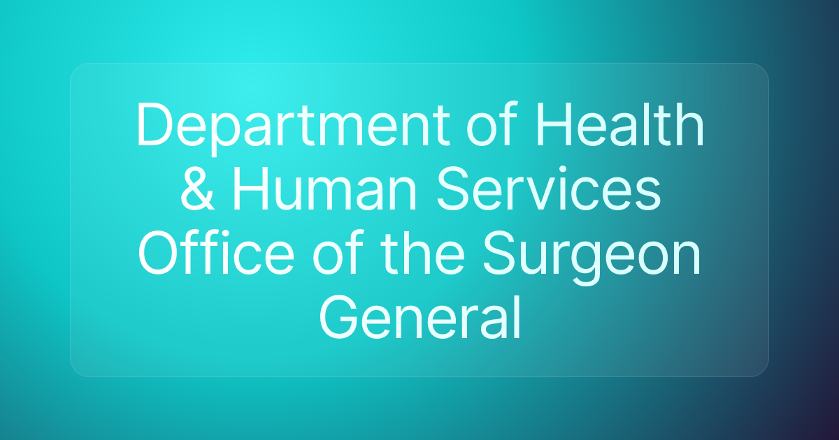 Department of Health & Human Services Office of the Surgeon General