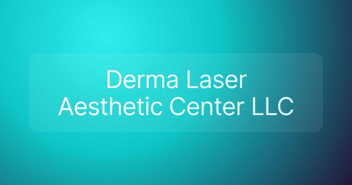 Derma Laser Aesthetic Center LLC