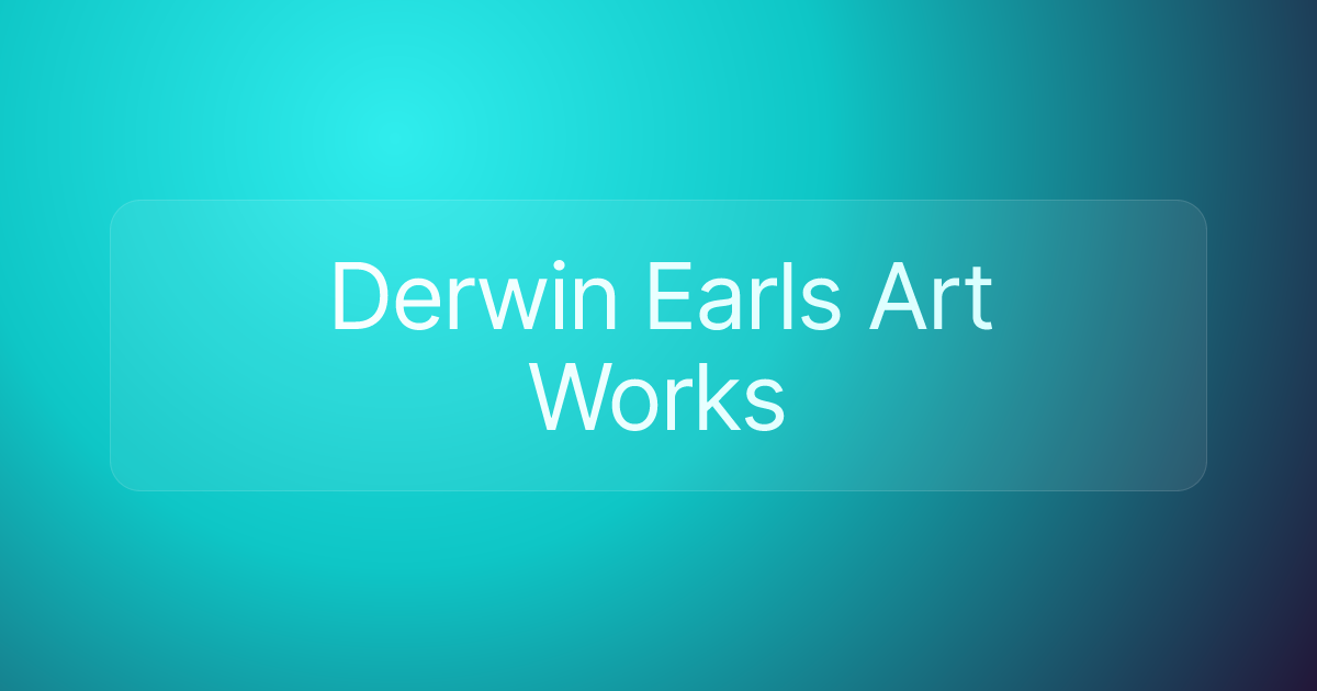 Derwin Earls Art Works