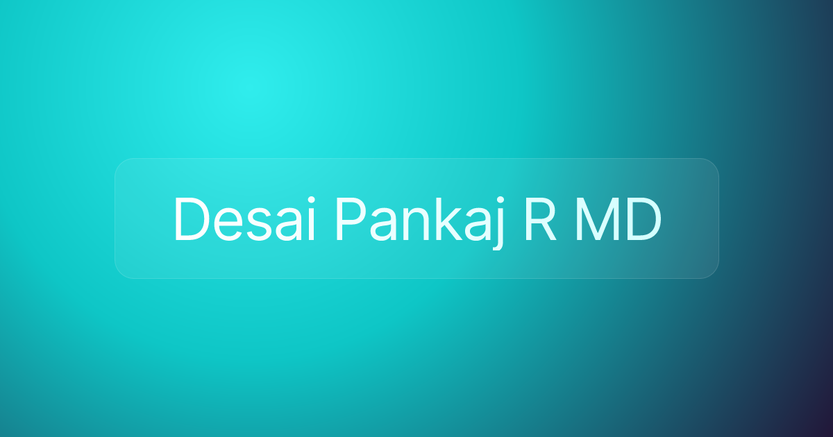 Desai Pankaj R MD