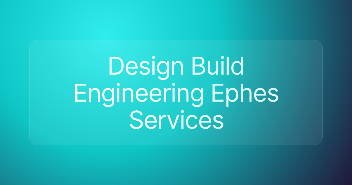 Design Build Engineering Ephes Services