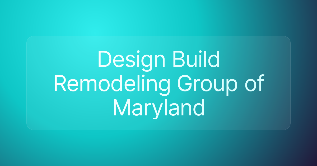 Design Build Remodeling Group of Maryland