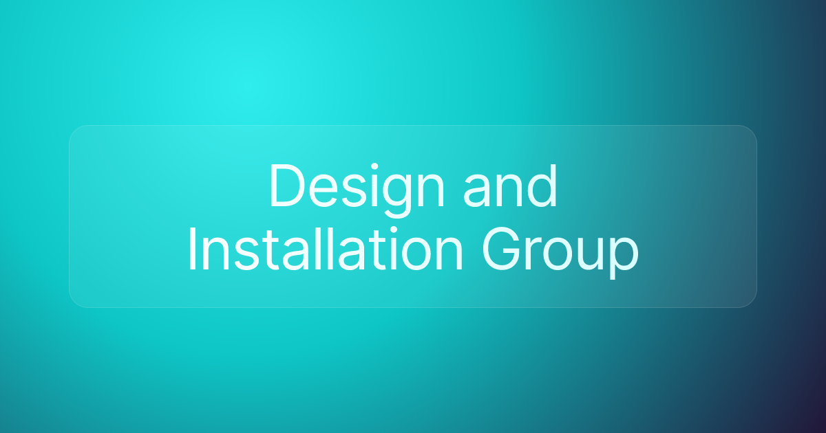 Design and Installation Group