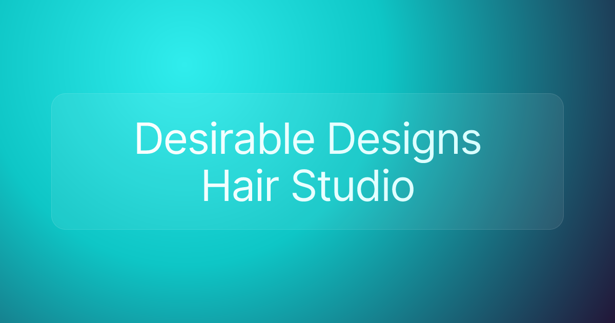 Desirable Designs Hair Studio