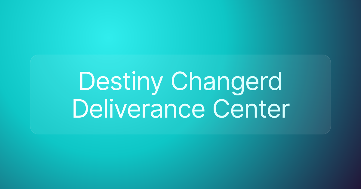 Destiny Changerd Deliverance Center