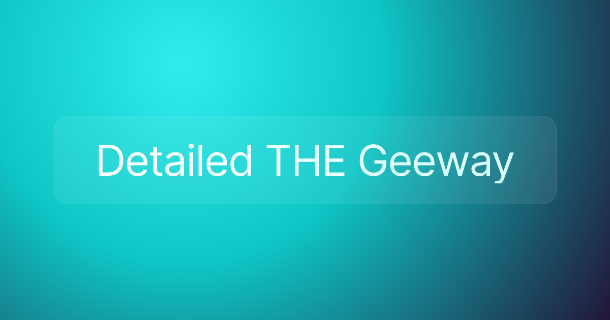 Detailed THE Geeway