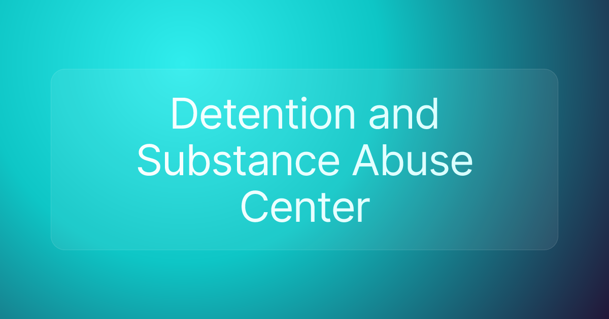 Detention and Substance Abuse Center
