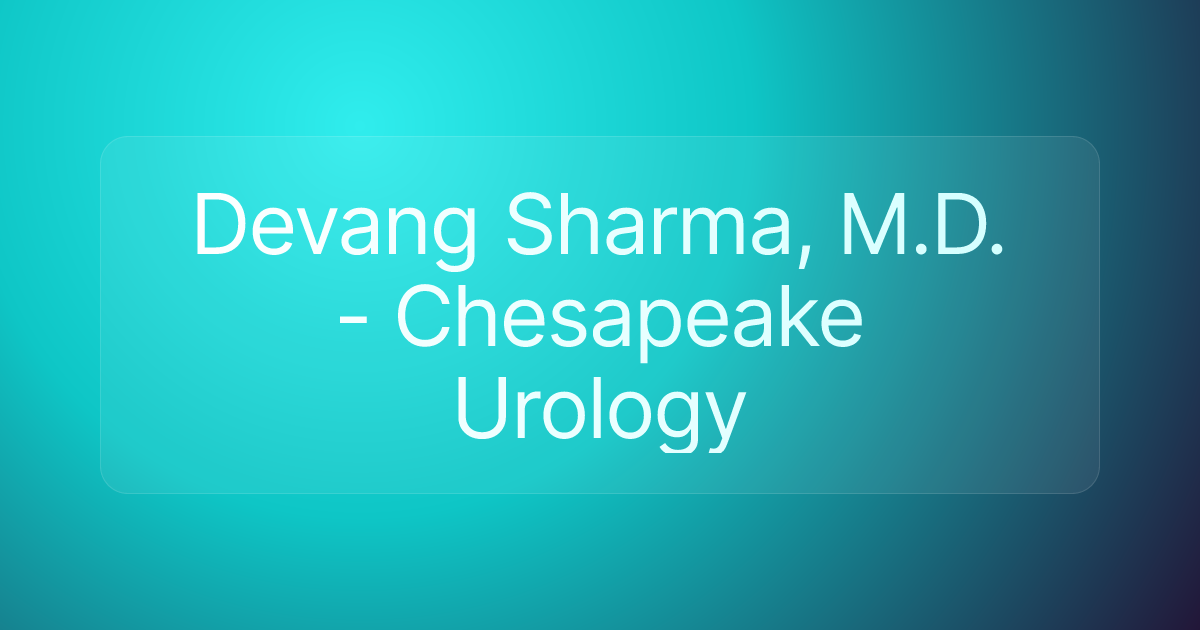 Devang Sharma, M.D. - Chesapeake Urology