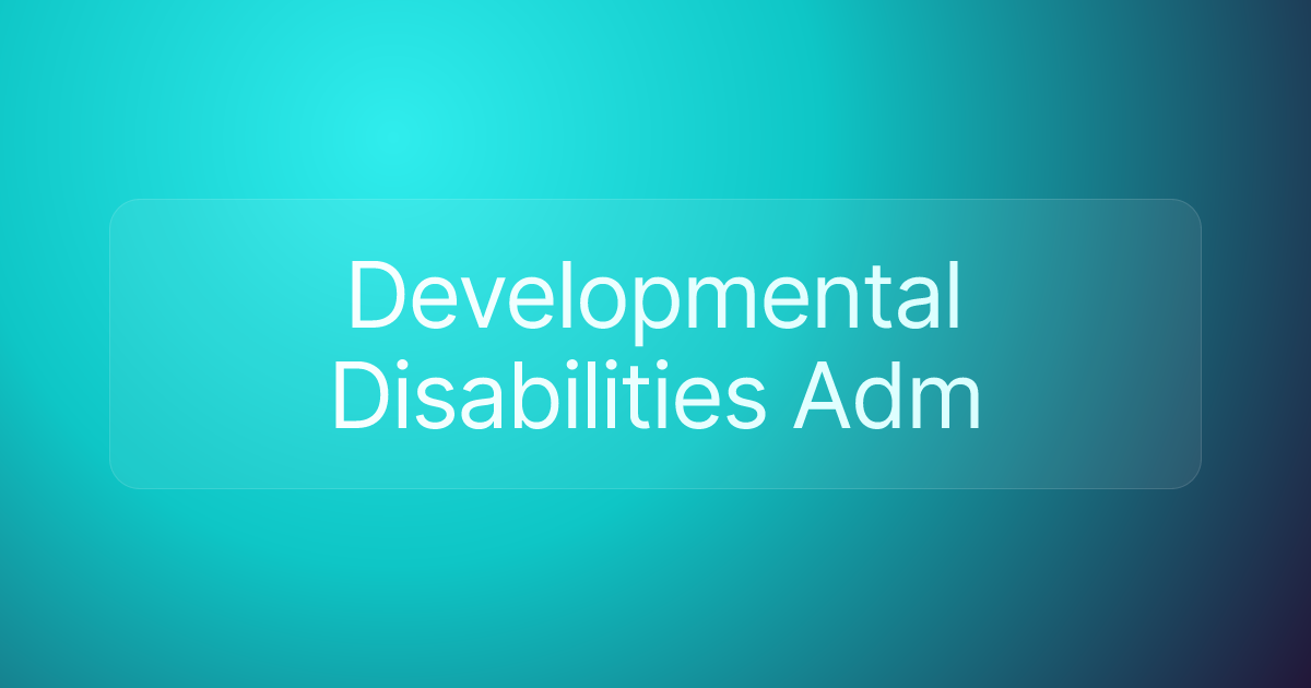 Developmental Disabilities Adm