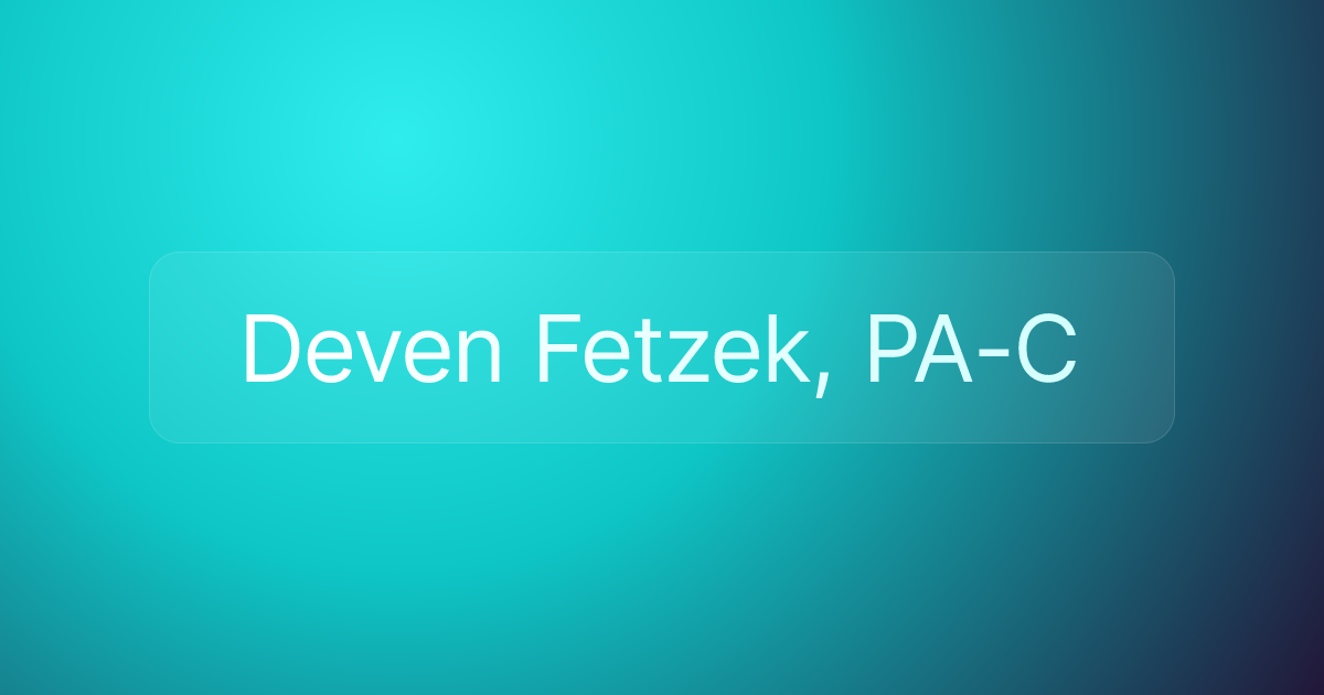 Deven Fetzek, PA-C