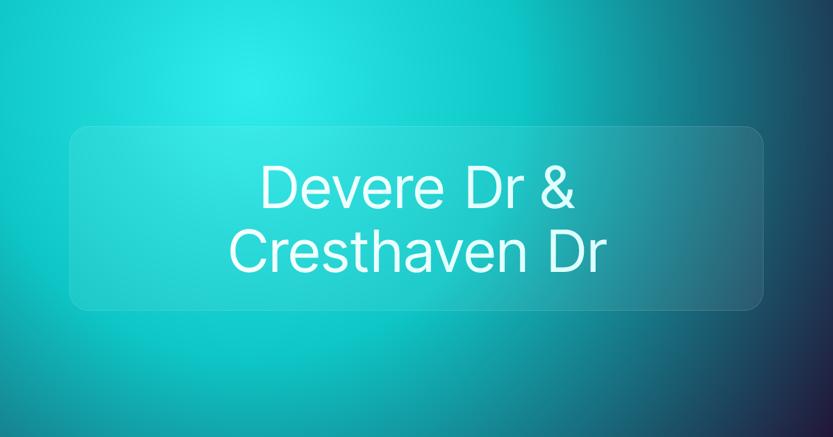 Devere Dr & Cresthaven Dr