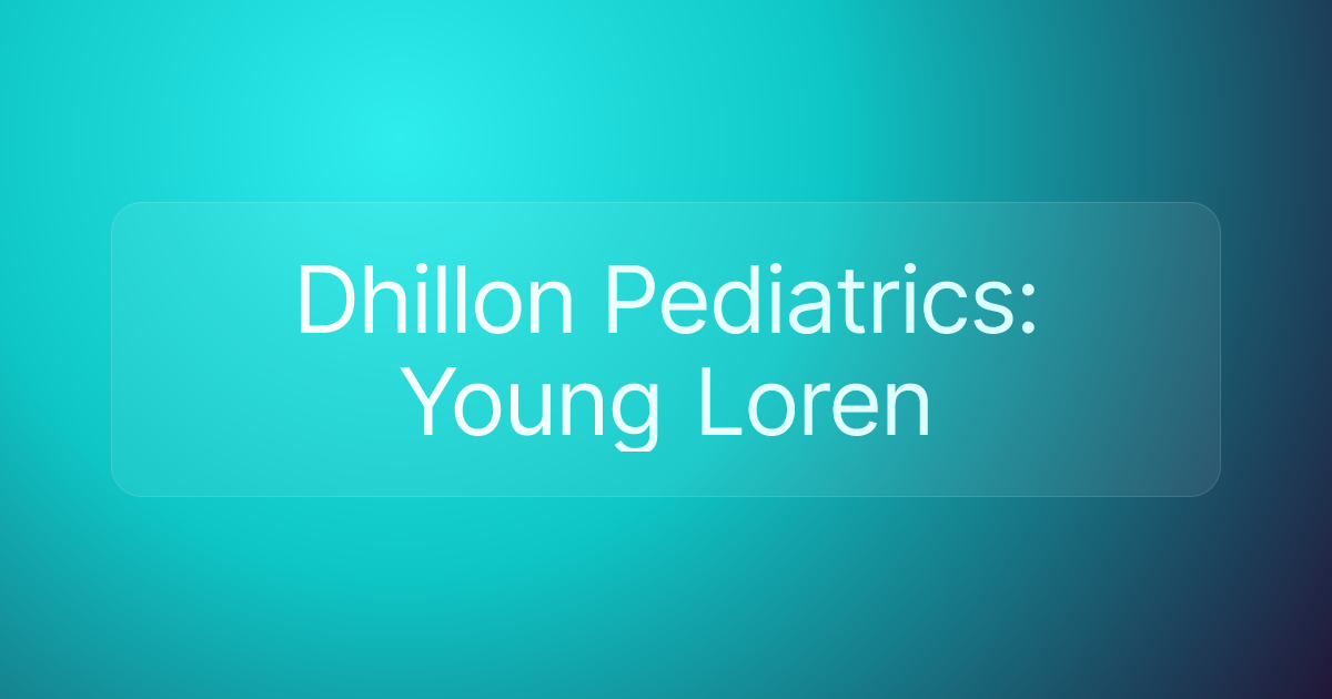 Dhillon Pediatrics: Young Loren