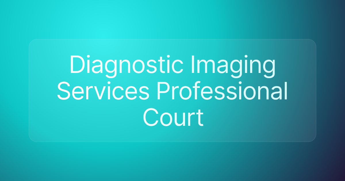 Diagnostic Imaging Services Professional Court