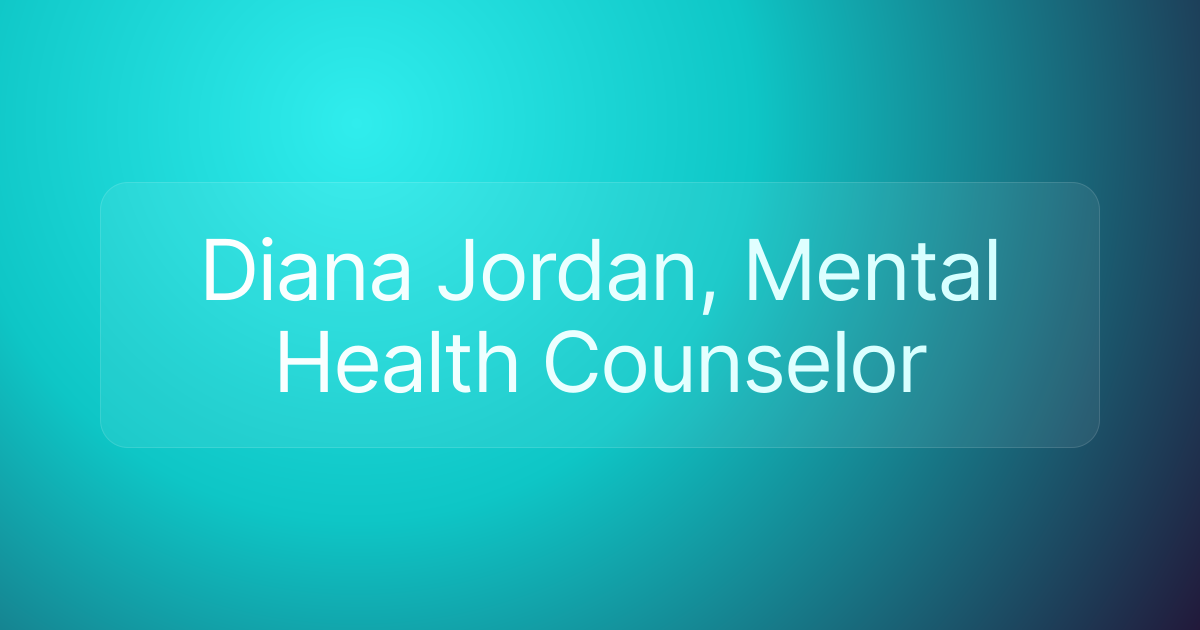 Diana Jordan, Mental Health Counselor
