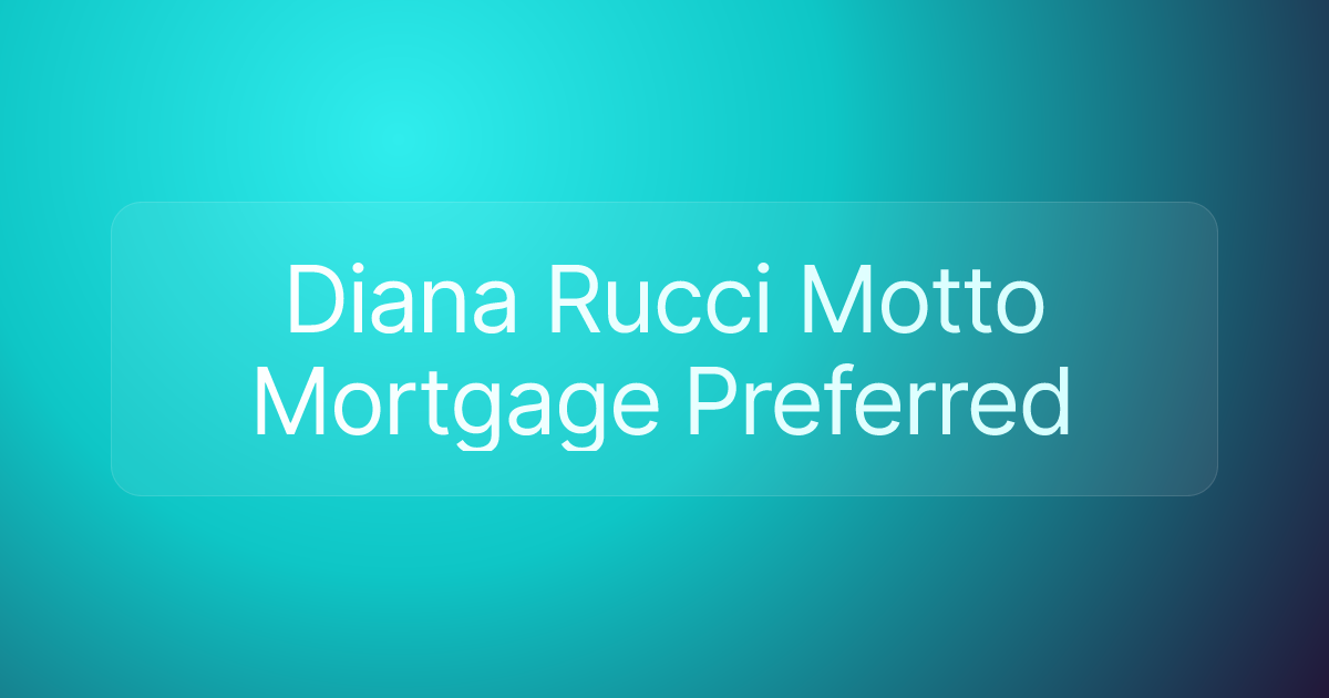 Diana Rucci Motto Mortgage Preferred