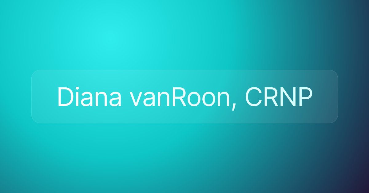 Diana vanRoon, CRNP