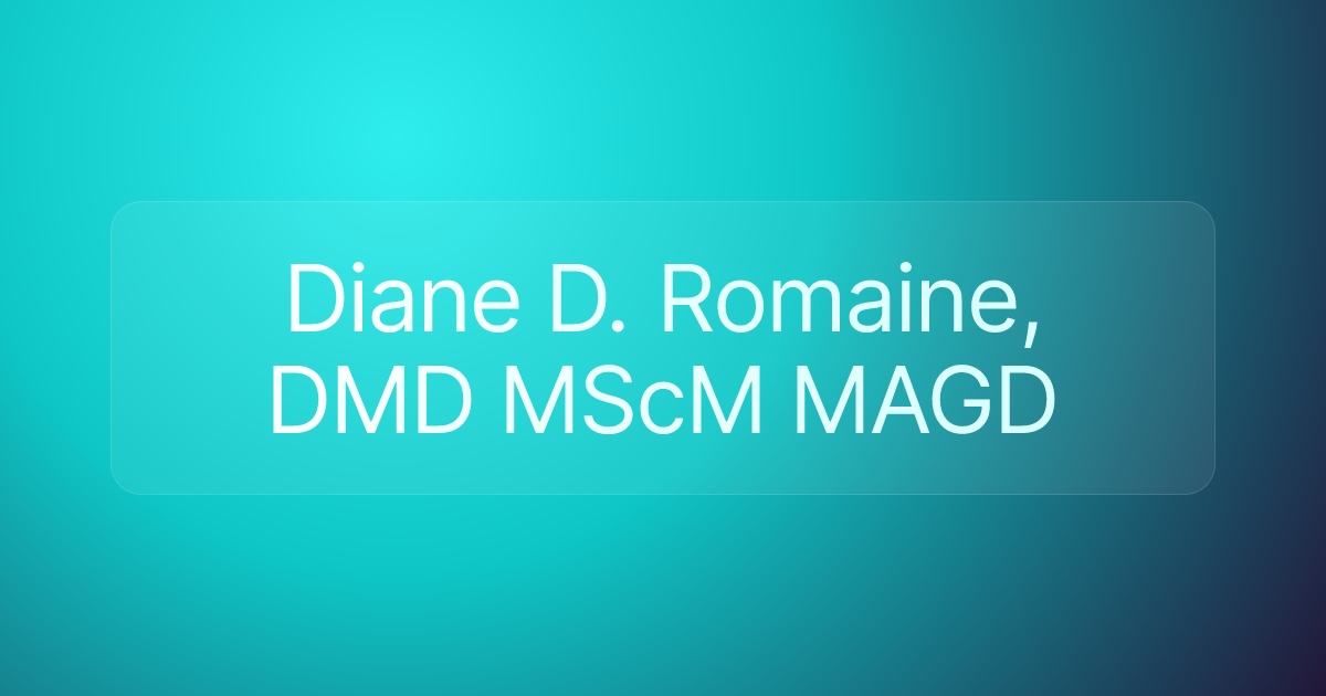 Diane D. Romaine, DMD MScM MAGD