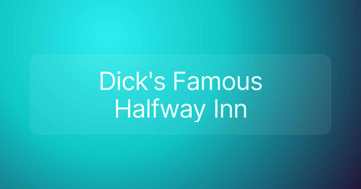 Dick's Famous Halfway Inn