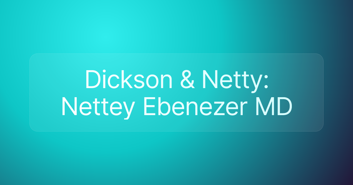 Dickson & Netty: Nettey Ebenezer MD