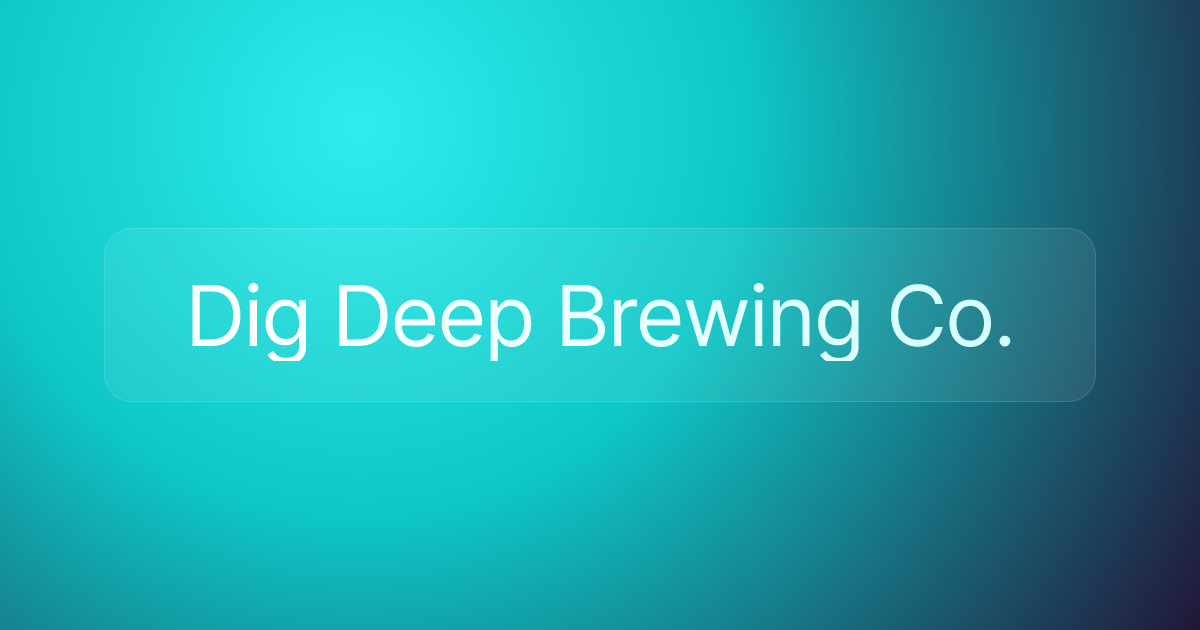 Dig Deep Brewing Co.