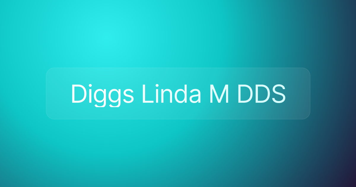 Diggs Linda M DDS
