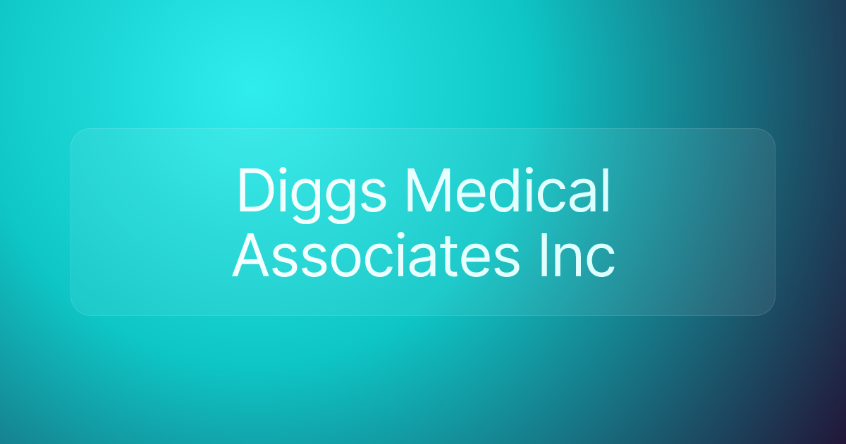Diggs Medical Associates Inc