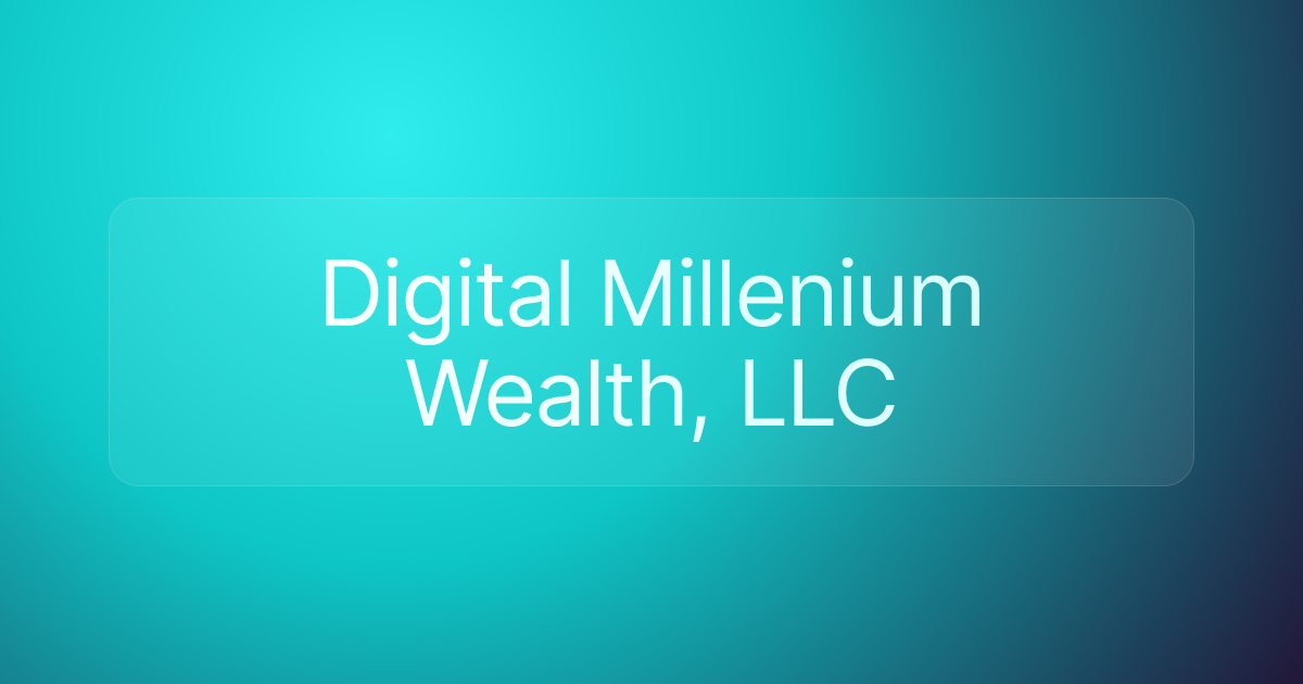 Digital Millenium Wealth, LLC