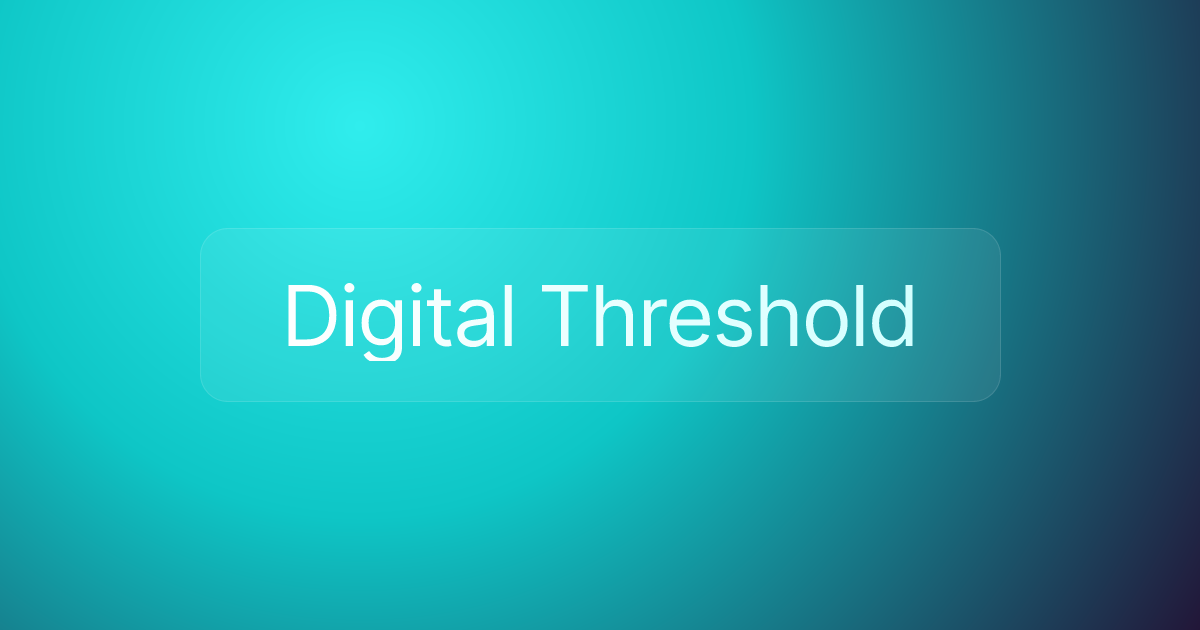 Digital Threshold
