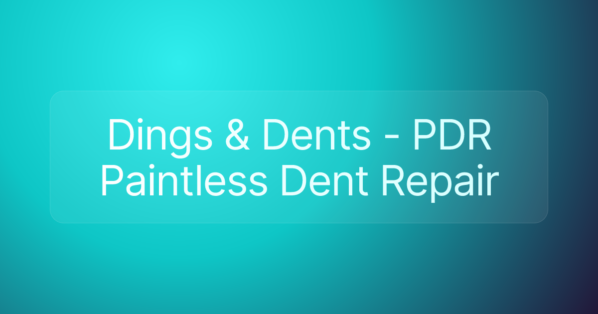 Dings & Dents - PDR Paintless Dent Repair