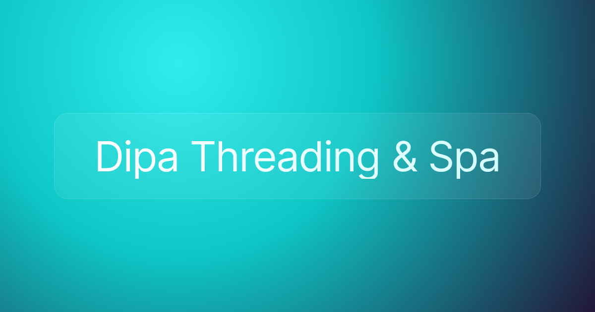 Dipa Threading & Spa