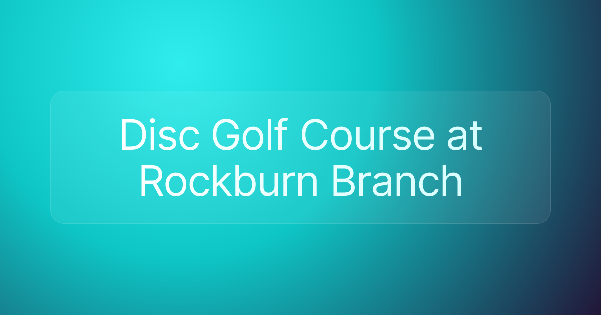 Disc Golf Course at Rockburn Branch