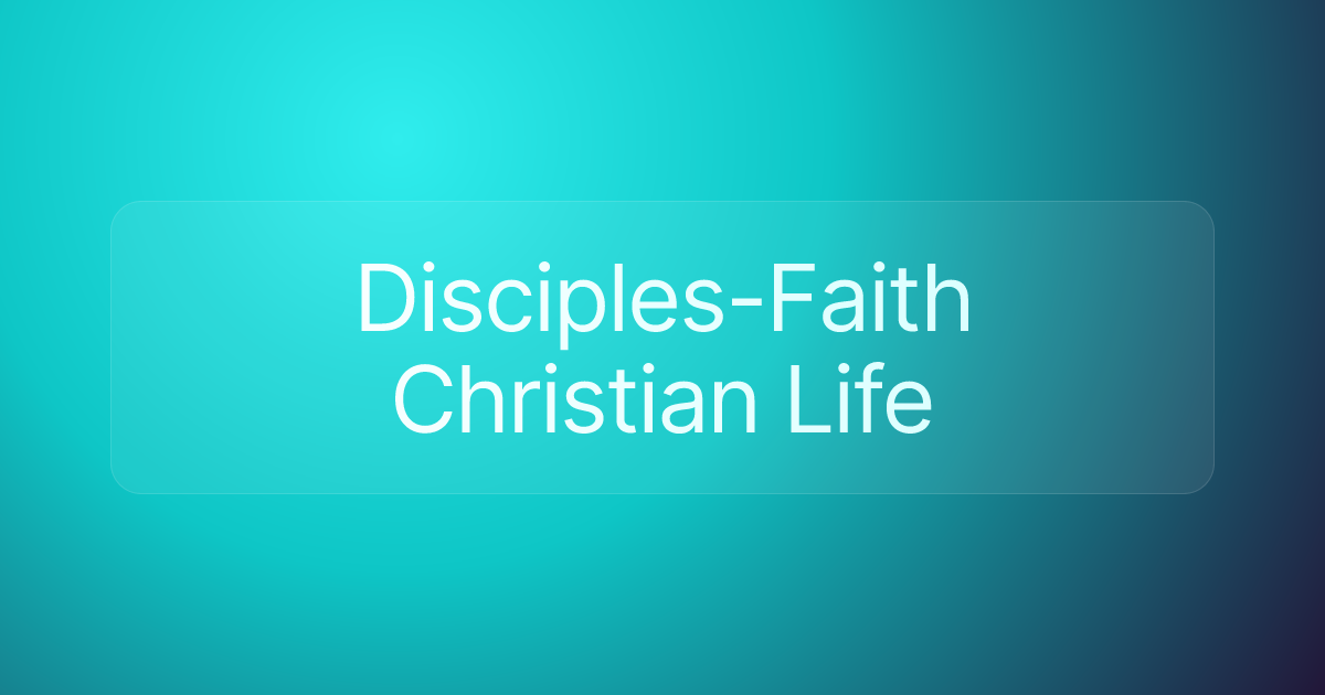 Disciples-Faith Christian Life