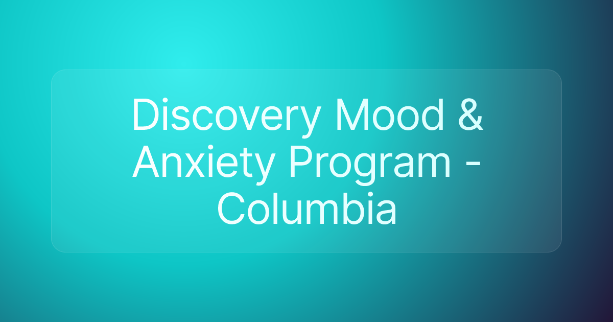 Discovery Mood & Anxiety Program - Columbia