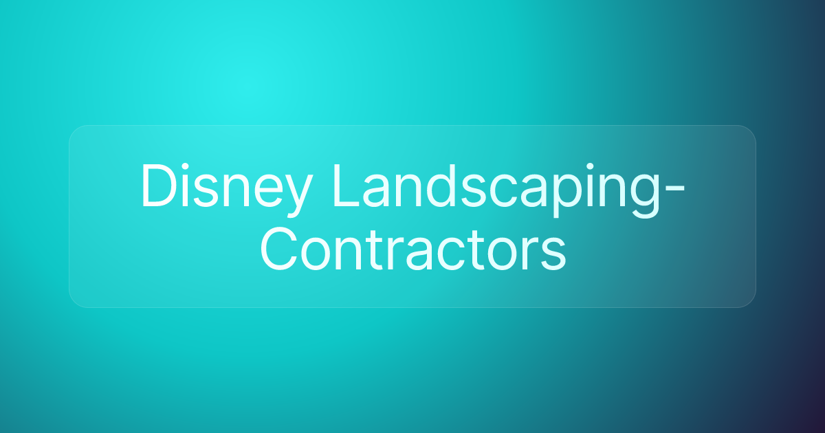 Disney Landscaping-Contractors