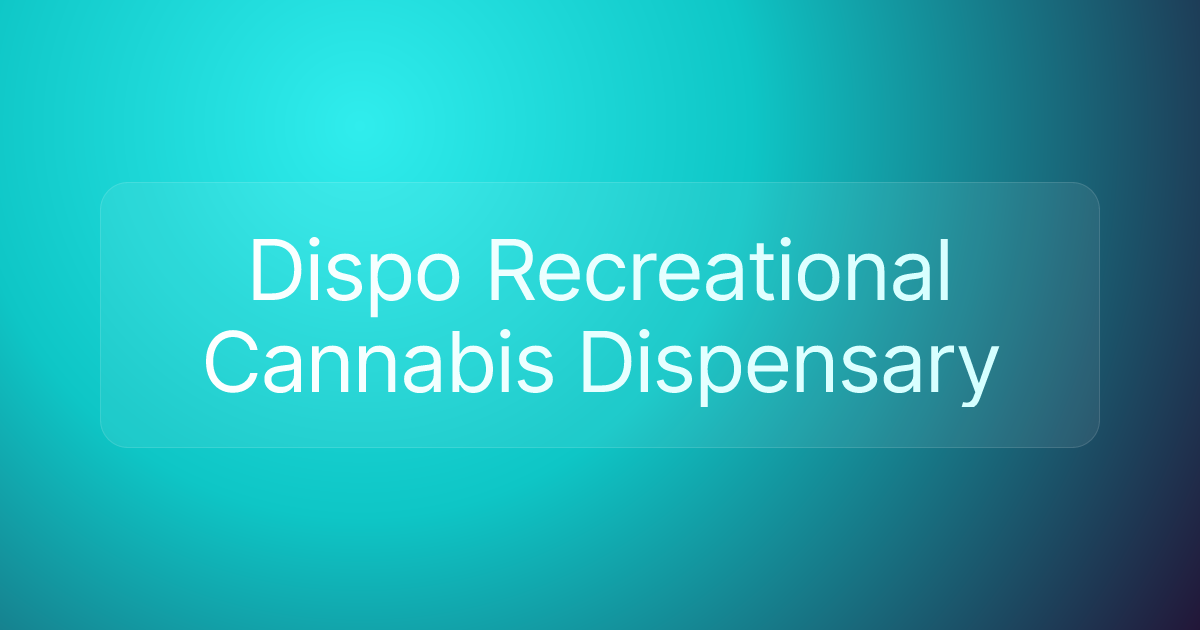 Dispo Recreational Cannabis Dispensary