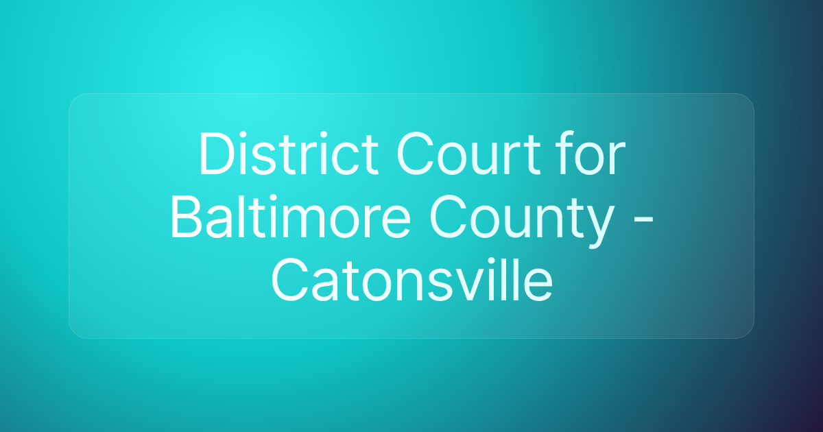District Court for Baltimore County - Catonsville