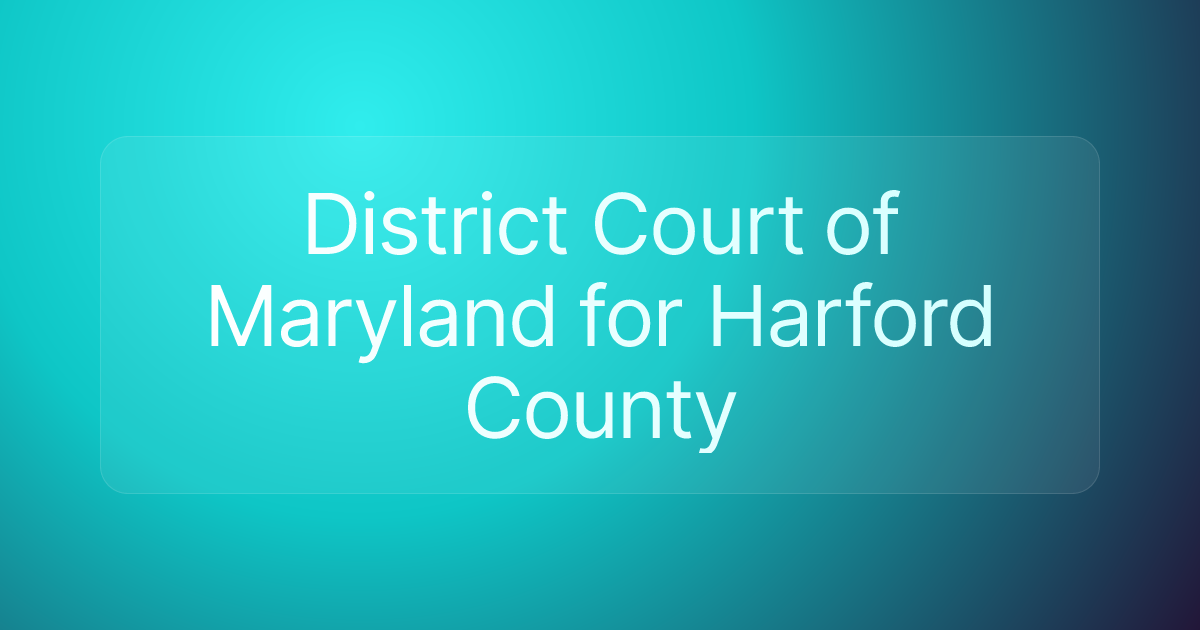 District Court of Maryland for Harford County