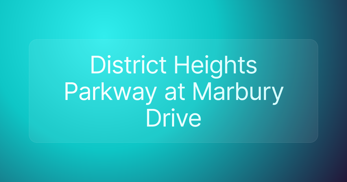 District Heights Parkway at Marbury Drive