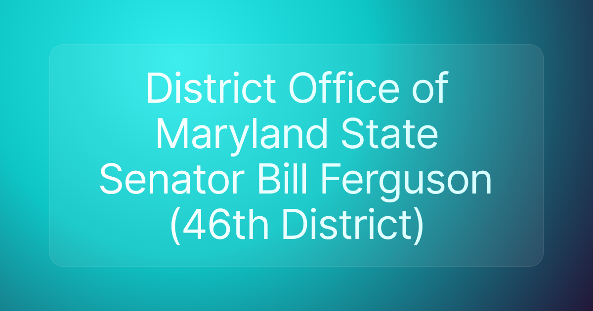 District Office of Maryland State Senator Bill Ferguson (46th District)