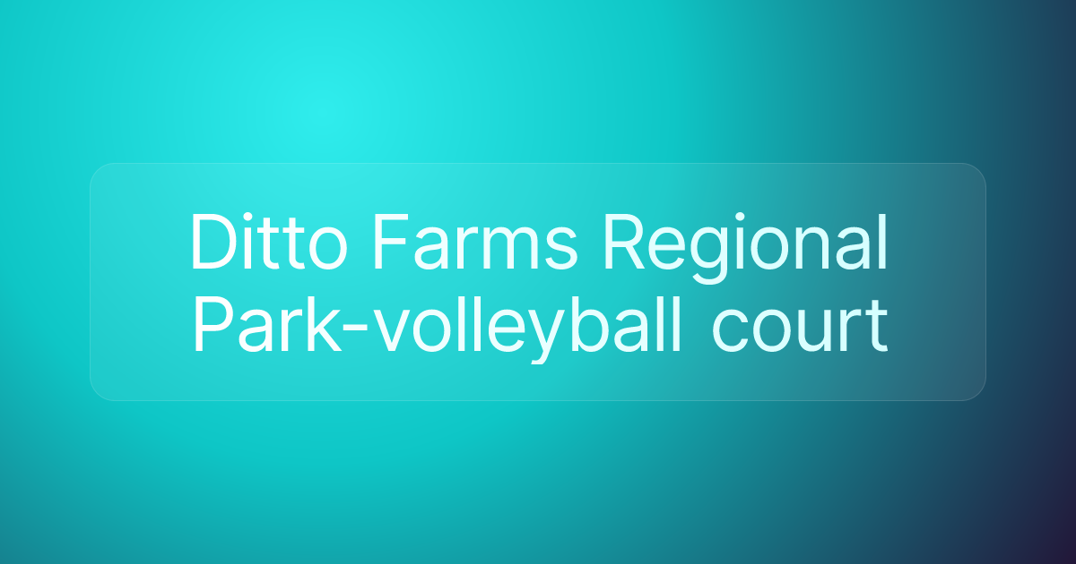 Ditto Farms Regional Park-volleyball court